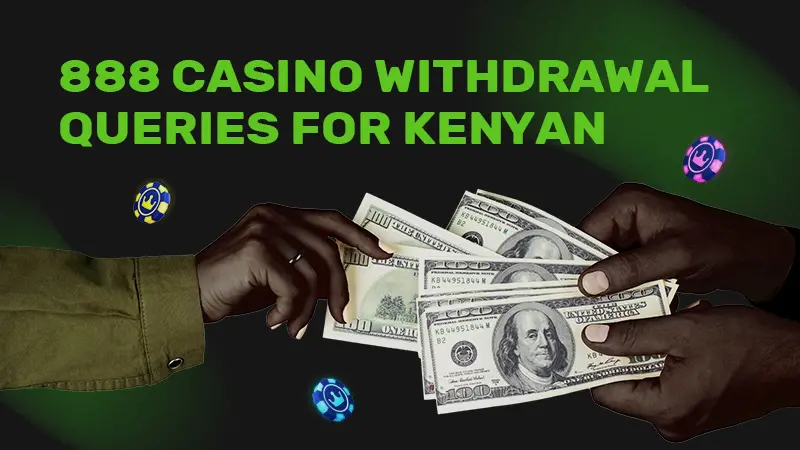 888 Casino Withdrawal Methods in Kenya: An Insight