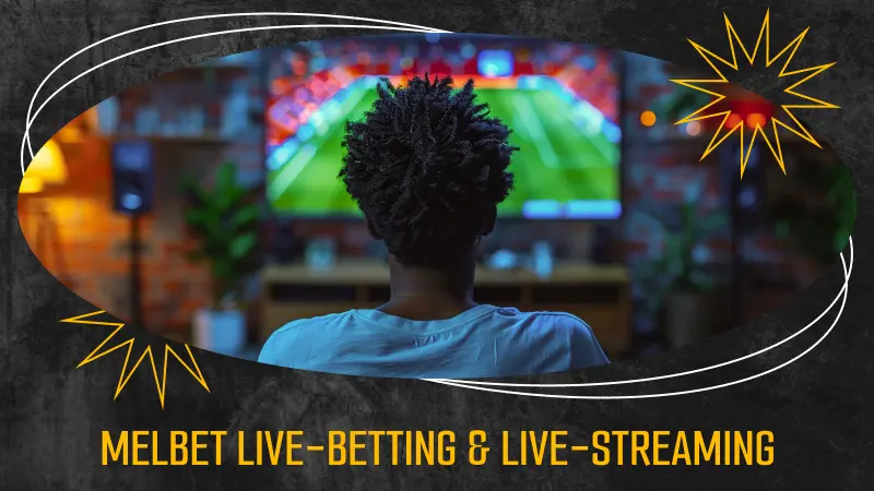 Melbet Live-betting & Live-streaming