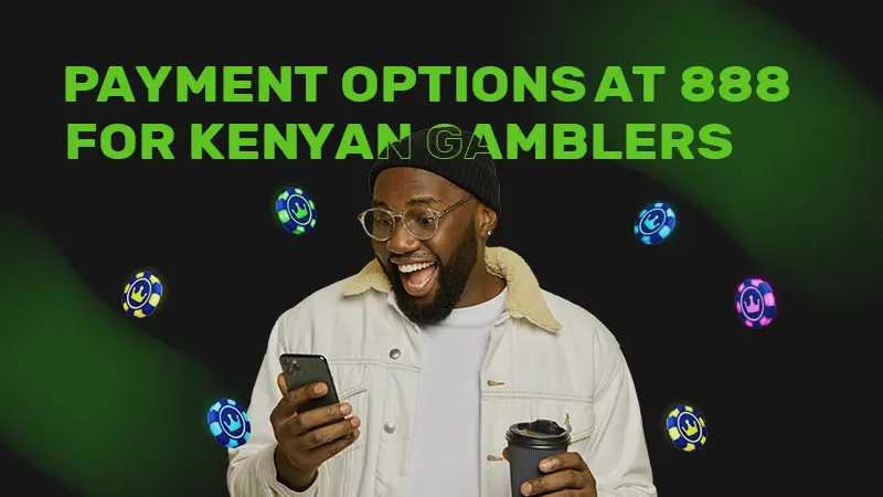 Payment Options at 888 for Kenyan Gamblers