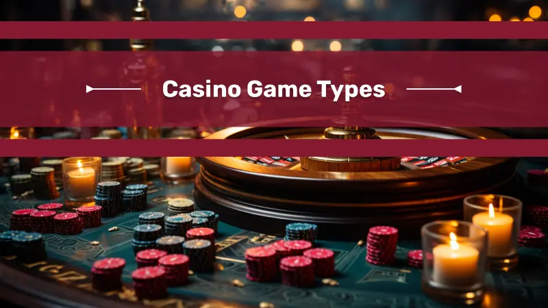 Spectrum of Casino Game Types